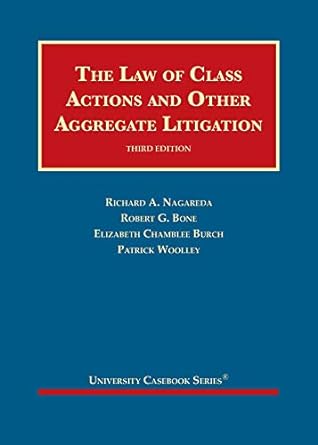 The Law of Class Actions and Other Aggregate Litigation